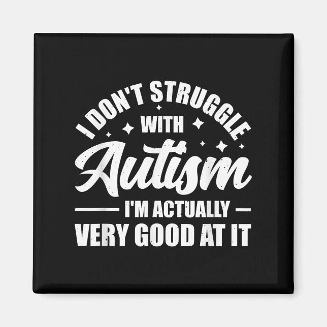 Jag Kämpar Inte Med Autism Jag Är Egentligen Mycke Magnet (Framsidan)