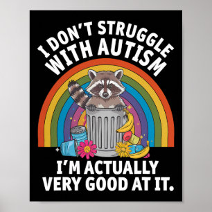 Jag kämpar inte med autism... Jag är faktiskt väld Poster