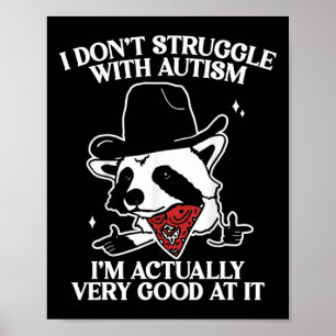 Jag kämpar inte med Autism Shirt Lustigt Autistic Poster