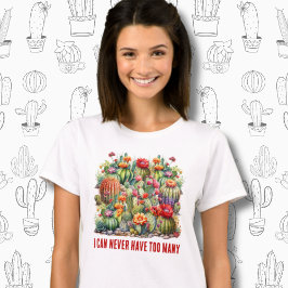 Jag kan aldrig ha för mycket Blommar Cacti T Shirt