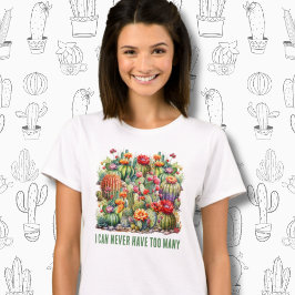 Jag kan aldrig ha för mycket Blommar Cacti T Shirt