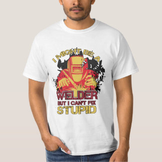Jag kan är en welder, men jag kan inte fixa dumt tee shirt