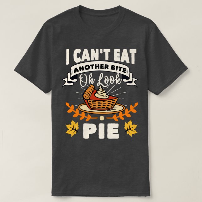 Jag kan äta en annan Bita.. Se Paj Thanksgiving T Shirt (Design framsida)