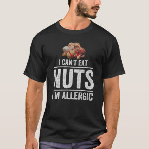 Jag kan äta Nöt I är Allergique Träd Nöt Peanut Al T Shirt