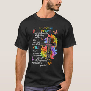 Jag kan bara föreställa mig tron på Christian Fait T Shirt