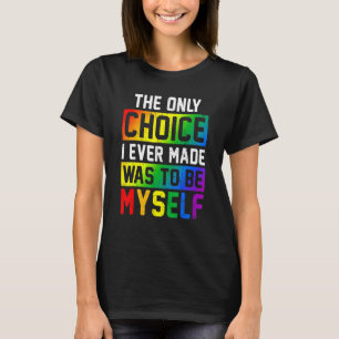 Jag kan bara välja mellan Gay och Lesbisk LGBT PI T Shirt