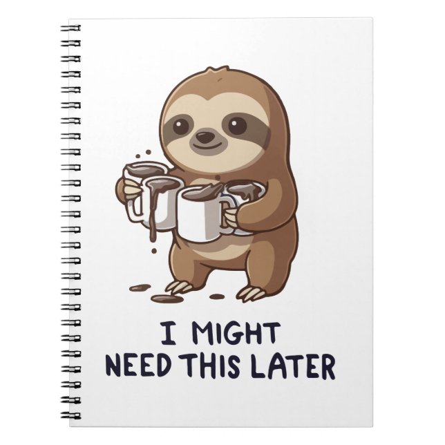 Jag kan behöva kaffe senare - Lazy Sloth Humor Anteckningsbok (Framsidan)