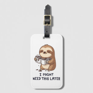 Jag kan behöva kaffe senare - Lazy Sloth Humor Bagagebricka