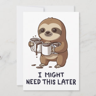 Jag kan behöva kaffe senare - Lazy Sloth Humor Inbjudningar