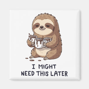 Jag kan behöva kaffe senare - Lazy Sloth Humor Magnet