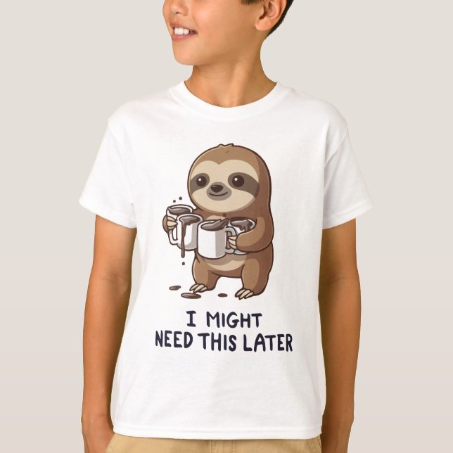 Jag kan behöva kaffe senare - Lazy Sloth Humor T Shirt (Framsida)