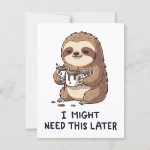 Jag kan behöva kaffe senare - Lazy Sloth Humor Vykort