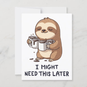Jag kan behöva kaffe senare - Lazy Sloth Humor Vykort