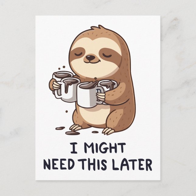 Jag kan behöva kaffe senare - Lazy Sloth Humor Vykort (Framsida)
