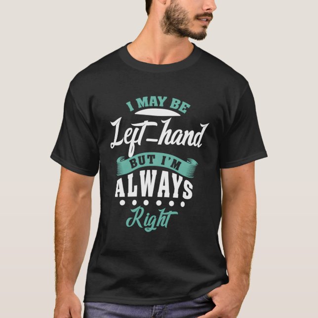 Jag kan bli Lämnat, men jag är alltid Höger T Shirt (Framsida)