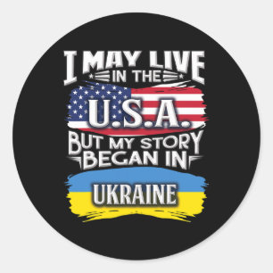 Jag kan bo i Usa men min berättelse började i Ukra Runt Klistermärke