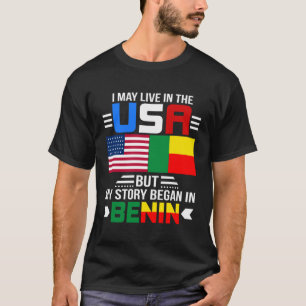 Jag kan bo i USA, men min historia började i Benin T Shirt