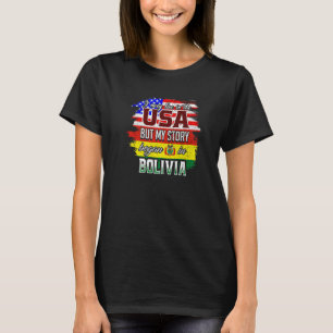 Jag kan bo i USA, men min historia började i Boliv T Shirt