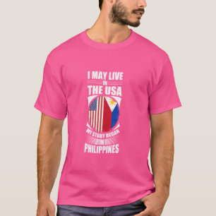 Jag kan bo i USA, men min historia började i Phili T Shirt