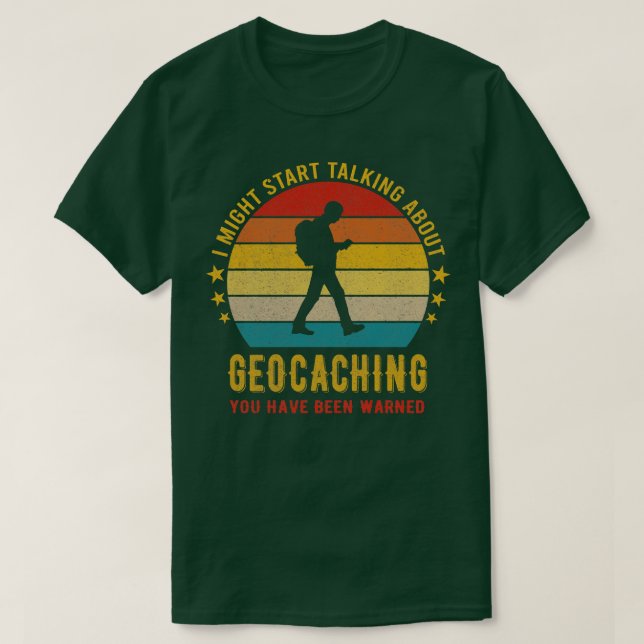 Jag kan börja prata om Geocaching Funny Desig T Shirt (Design framsida)