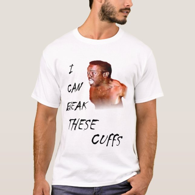 Jag kan bryta dessa manschetter tee (Framsida)