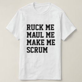 Jag kan få mig att göra mig till rugby-tema. t shirt