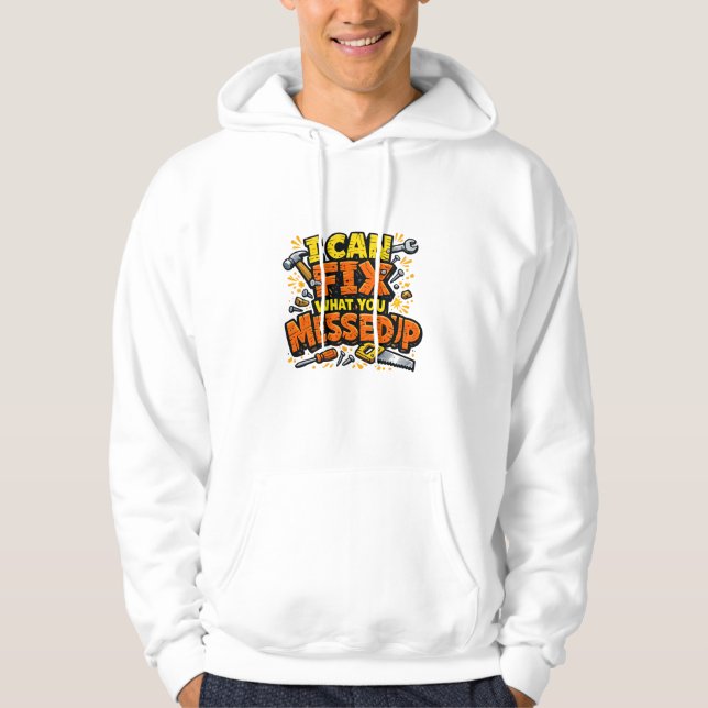 Jag Kan Fixa Vad Du Förstörde Modig Snickare Hoodie (Framsida)