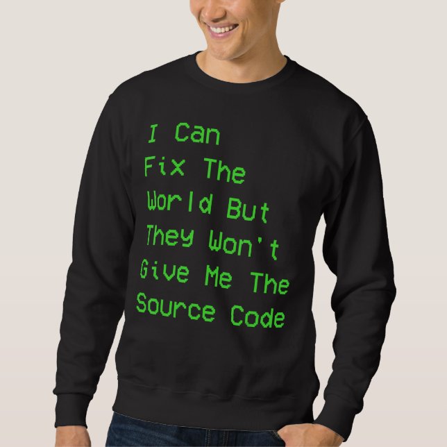 Jag kan fixa världen, men de ge mig inte sou lång ärmad tröja (Framsida)