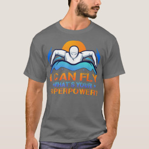 Jag kan flyga vad är din supermaktssimmare t shirt