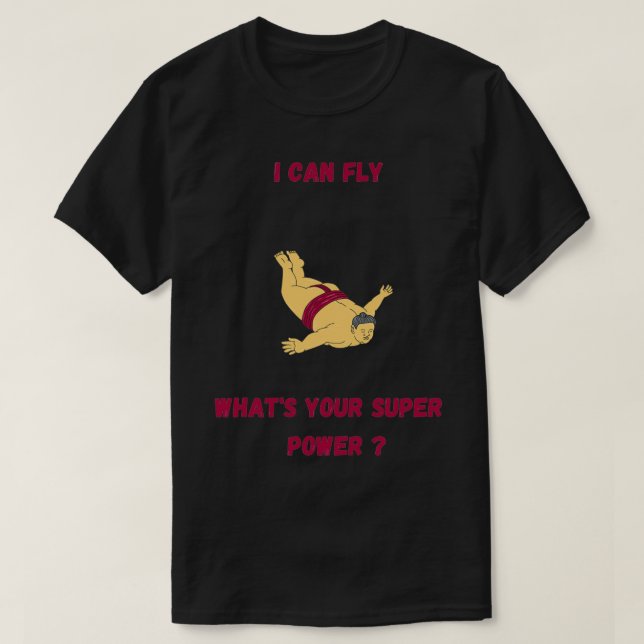 Jag kan flyga vilken x27-effekt din toppen har t shirt (Design framsida)