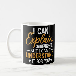 Jag kan förklara det för er 1 t- kaffemugg