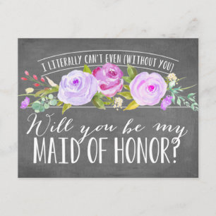 Jag kan formligen inte ens den   maid of honor inbjudningar