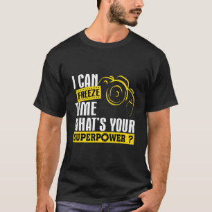 Jag kan frysa tidsöverkraft för fotograf t shirt
