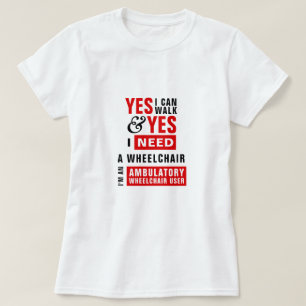 Jag Kan Gå & Jag Behöver En Rullstol Medvetenhet T Shirt