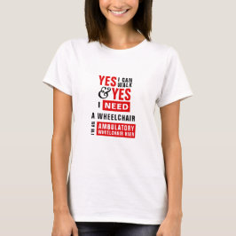 Jag Kan Gå & Jag Behöver En Rullstol Medvetenhet T Shirt