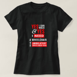 Jag Kan Gå & Jag Behöver En Rullstol Medvetenhet T Shirt