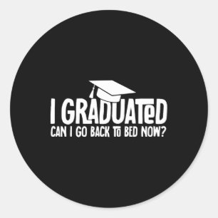 Jag kan gå till Bed Now School Graduati. Runt Klistermärke