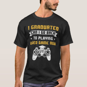 Jag kan gå tillbaka till att spela videospel Gr T Shirt