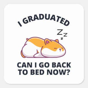 Jag kan gå tillbaka till Bed Now Square Stick Fyrkantigt Klistermärke