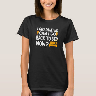 Jag kan gå tillbaka till Bed nu 2 T Shirt