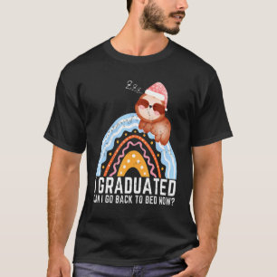 Jag kan gå tillbaka till Bed nu Studenten 2 T Shirt