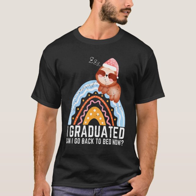 Jag kan gå tillbaka till Bed nu Studenten 2 T Shirt (Framsida)