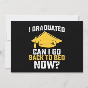 Jag kan gå tillbaka till Bed nu Studenten Inbjudningar