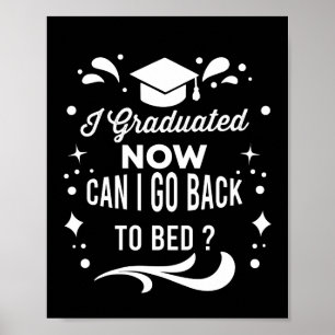 Jag kan gå tillbaka till Bed nu Studenten Poster
