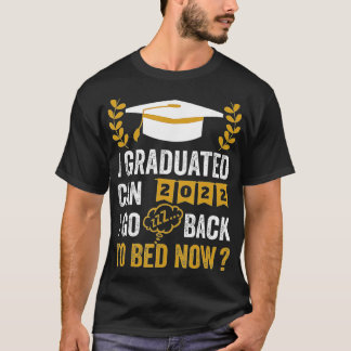 Jag kan gå tillbaka till Bed nu Studenten T Shirt