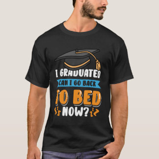 Jag kan gå tillbaka till Bed nu Studenten T Shirt