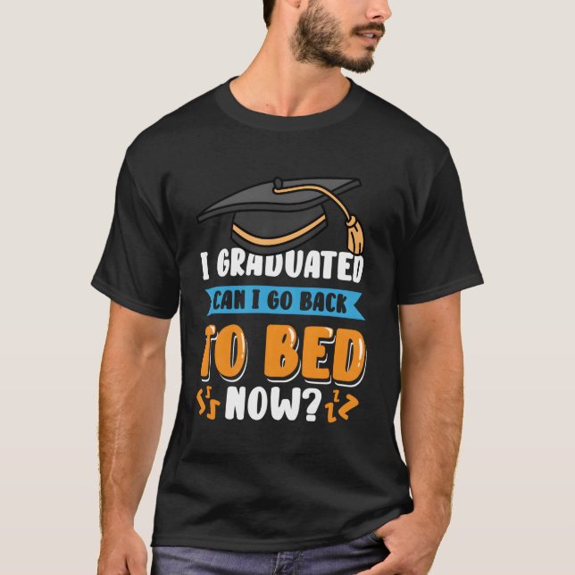 Jag kan gå tillbaka till Bed nu Studenten T Shirt (Framsida)