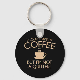 Jag kan Ge upp kaffe Nyckelring