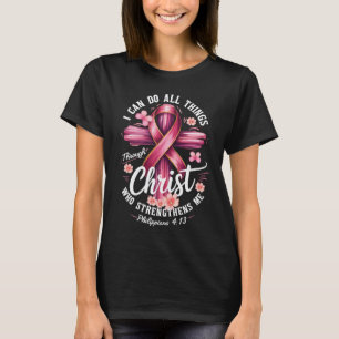 Jag Kan Göra Alla Ting Genom Kristus Bröstcancer A T Shirt