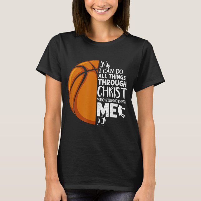 Jag kan göra allt Sak genom Jesus Basketball Chri T Shirt (Framsida)